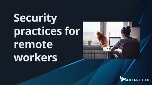 Essential security practices for remote workers