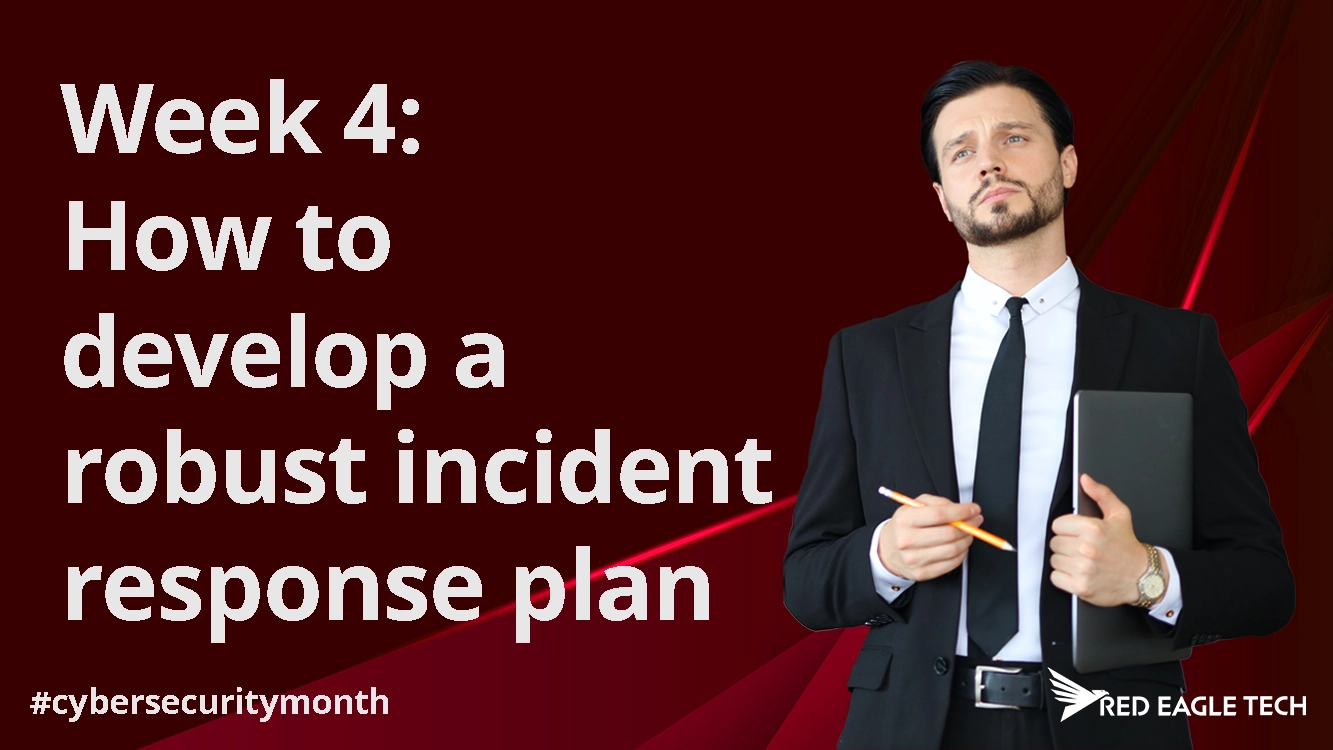 Cybersecurity week 4: How to develop a robust incident response plan