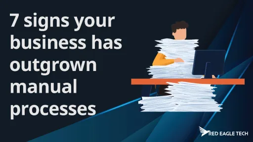 Signs your business has outgrown manual processes