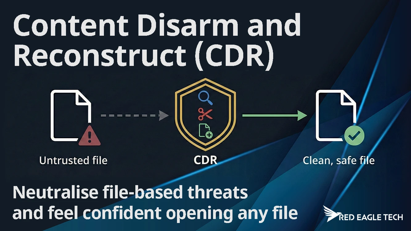 Content disarm and reconstruction guide for UK businesses