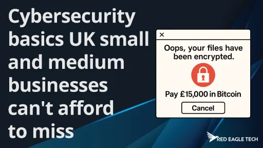 Cybersecurity essentials for UK SMEs