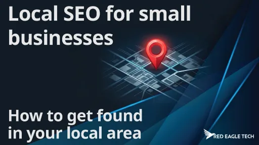 Local SEO for small businesses - how to get found in your area