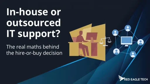 In-house IT vs outsourced IT support - the real UK maths for 2026