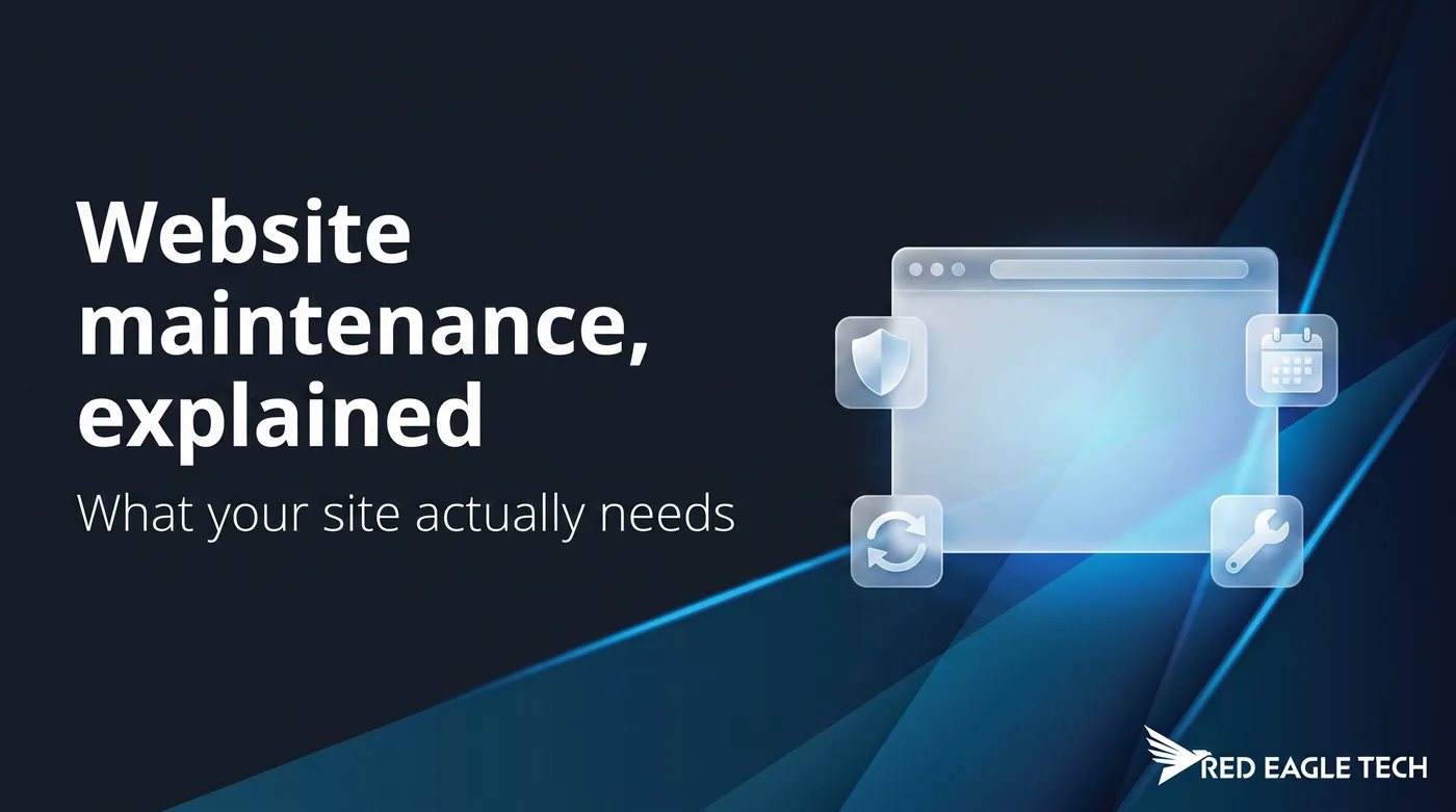 Website maintenance explained - what a site actually needs, and why proactive beats reactive