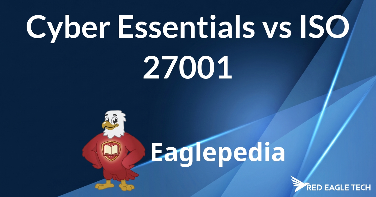 Cyber Essentials vs ISO 27001 compared | Eaglepedia